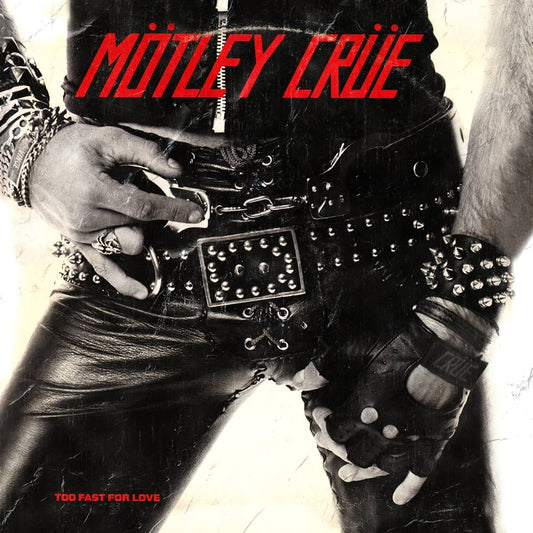 MÖTLEY CRÜE - Too Fast For Love VINILO