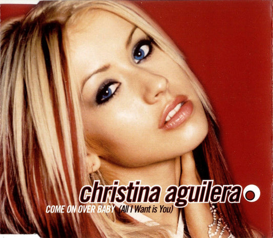 CHRISTINA AGUILERA - Come on over baby (All I want is you) CD