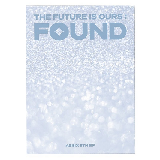 AB6IX - THE FUTURE IS OURS : FOUND (8th EP Album) PLATFORM Version