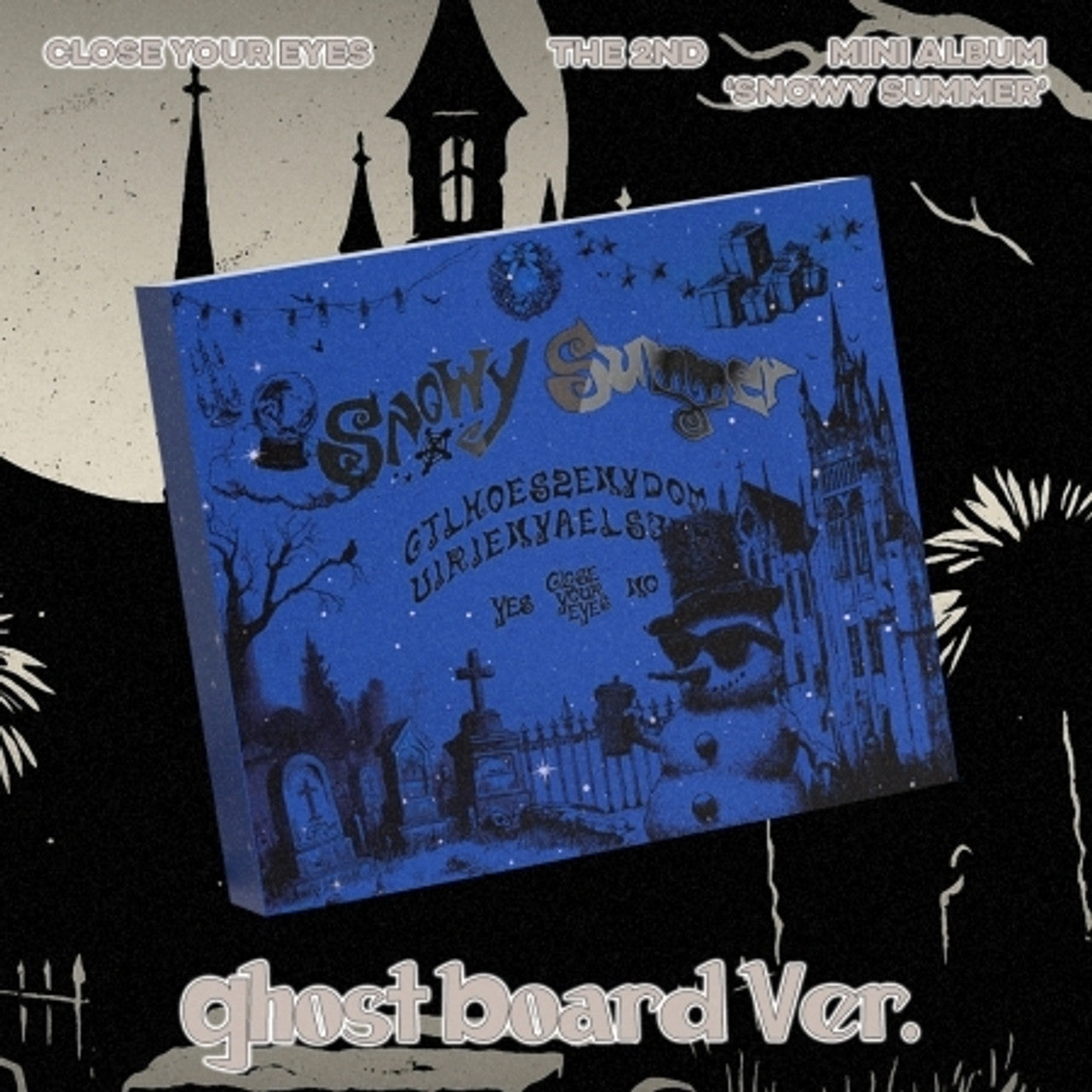 CLOSE YOUR EYES - SNOWY SUMMER (2nd Mini Album) GHOST BOARD Version
