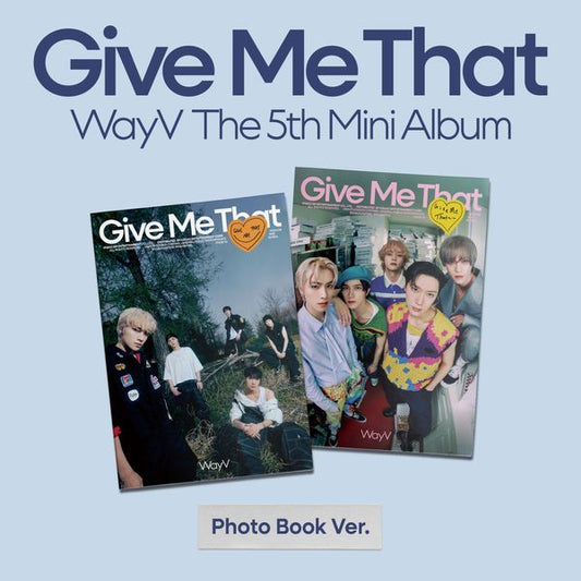 WAYV - GIVE ME THAT (5th Mini Album)